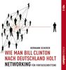 Wie man Bill Clinton nach Deutschland holt: Networking für Fortgeschrittene