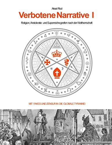 Verbotene Narrative I: Religion, Aristokratie und Supereiche greifen nach der Weltherrschaft