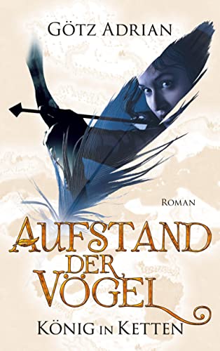 Aufstand der Vögel: König in Ketten