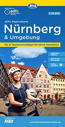 ADFC Regionalkarte Nürnberg & Umgebung mit Tourenvorschlägen, 1:75.000, reiß- und wetterfest, GPS-Tracks Download, E-Bike geeignet (ADFC-Regionalkarte 1:75000)
