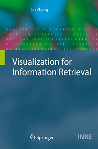 Visualization for Information Retrieval (The Information Retrieval Series (23), Band 23)