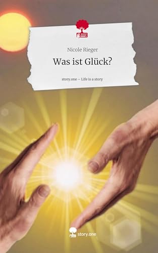 Was ist Glück?. Life is a Story - story.one