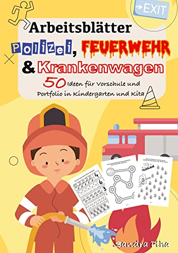 KitaFix-Kreativ: Arbeitsblätter Polizei, Feuerwehr und Krankenwagen (50 Ideen für Vorschule und Portfolio in Kindergarten und Kita): Vorlagen zum Kopieren für Kinder ab 4 Jahren.