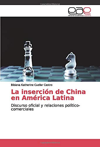 La inserción de China en América Latina: Discurso oficial y relaciones político-comerciales