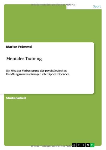 Mentales Training: Ein Weg zur Verbesserung der psychologischen Handlungsvoraussetzungen aller Sporttreibenden