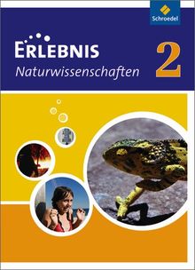 Erlebnis Naturwissenschaften - Ausgabe 2005 für Berlin, Hamburg und Schleswig-Holstein: Schülerband 2: Gemeinschaftsschule, Gesamtschule, Grundschule, Hauptschule, Realschule, Stadtteilschule