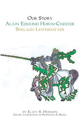 Our Story Alain Edmund Hurin-Chester Shelagh Lewesdattir: Shelagh Lewesdattir