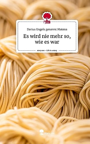 Es wird nie mehr so, wie es war. Life is a Story - story.one