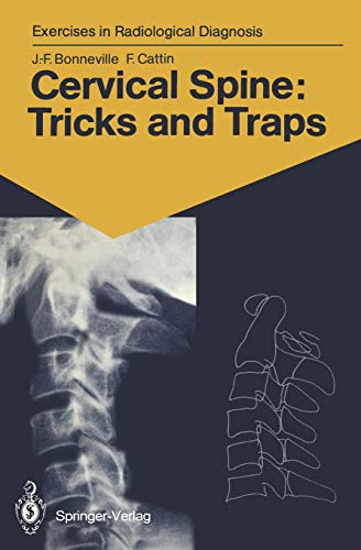 Cervical Spine: Tricks and Traps: 60 Radiological Exercises for Students and Practitioners (Exercises in Radiological Diagnosis)