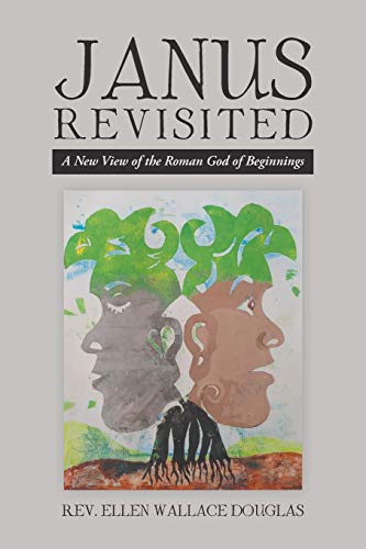 Janus Revisited: A New View of the Roman God of Beginnings