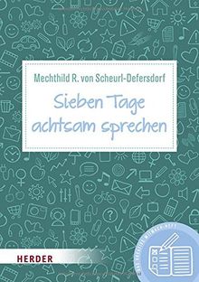 Sieben Tage achtsam sprechen