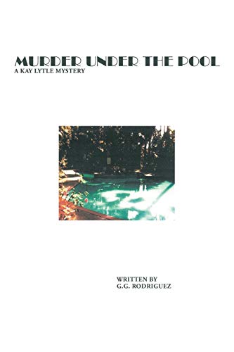Murder Under the Pool: A Kay Lytle Mystery (Kay Lytle Mysteries)