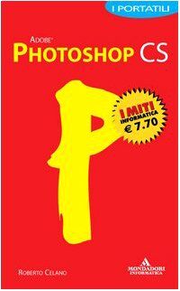 Photoshop CS. I portatili (I miti informatica)