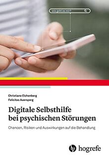 Digitale Selbsthilfe bei psychischen Störungen: Chancen, Risiken und Auswirkungen auf die Behandlung