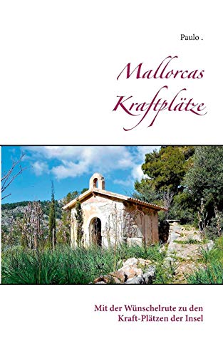Mallorcas Kraftplätze: Mit der Wünschelrute zu den Kraft-Plätzen der Insel