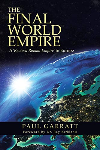 The Final World Empire: A 'Revived Roman Empire' in Europe