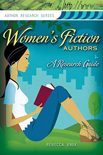 Women's Fiction Authors: A Research Guide (Author Research Series)