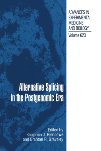 Alternative Splicing in the Postgenomic Era (Advances in Experimental Medicine and Biology, Band 623)