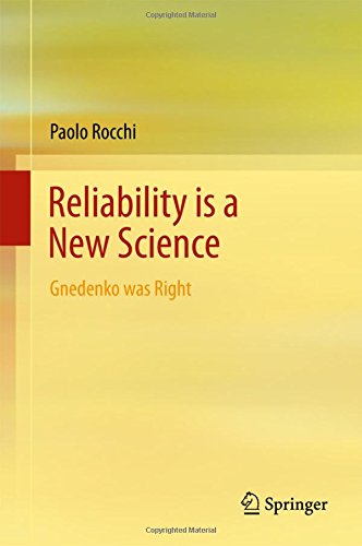Reliability Is a New Science: Gnedenko Was Right