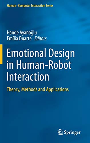 Emotional Design in Human-Robot Interaction: Theory, Methods and Applications (Human–Computer Interaction Series)
