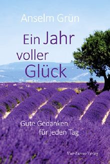 Ein Jahr voller Glück: Gute Gedanken für jeden Tag