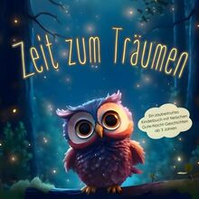 Zeit zum Träumen: Ein zauberhaftes Kinderbuch mit tierischen Gute Nacht Geschichten ab 3 Jahren