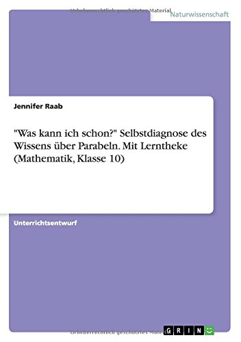 Was kann ich schon? Selbstdiagnose des Wissens über Parabeln. Mit Lerntheke (Mathematik, Klasse 10)