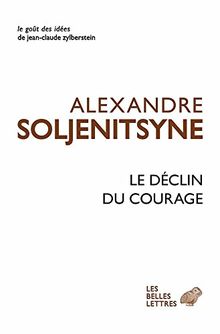 Le déclin du courage : discours de Harvard, juin 1978