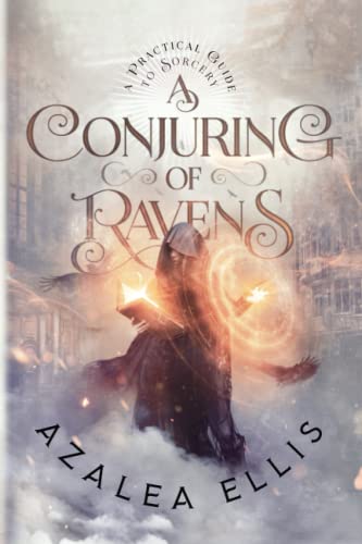 A Conjuring of Ravens (A Practical Guide to Sorcery, Band 1)