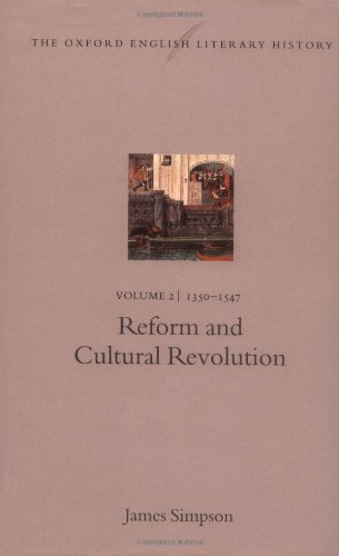 Reform and Cultural Revolution: Volume 2: 1350-1547 (Oxford English Literary History)