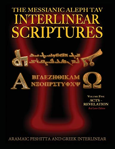 unbekannt Messianic Aleph Tav Interlinear Scriptures (Matis) Volume Five Acts-Revelation, Aramaic Peshitta-Greek-Hebrew-Phonetic Translation-English, Red Letter