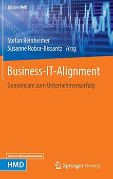 Business-IT-Alignment: Gemeinsam zum Unternehmenserfolg (Edition HMD)