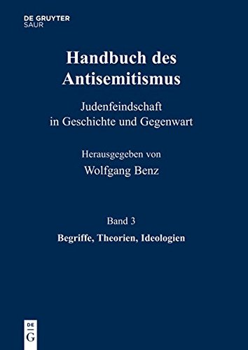 Handbuch des Antisemitismus: Begriffe, Theorien, Ideologien