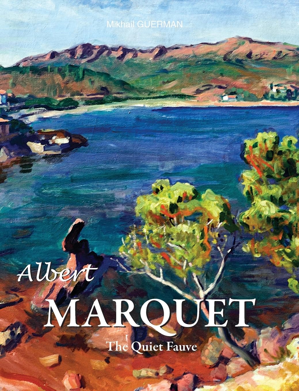 Albert MARQUET: The Quiet Fauve