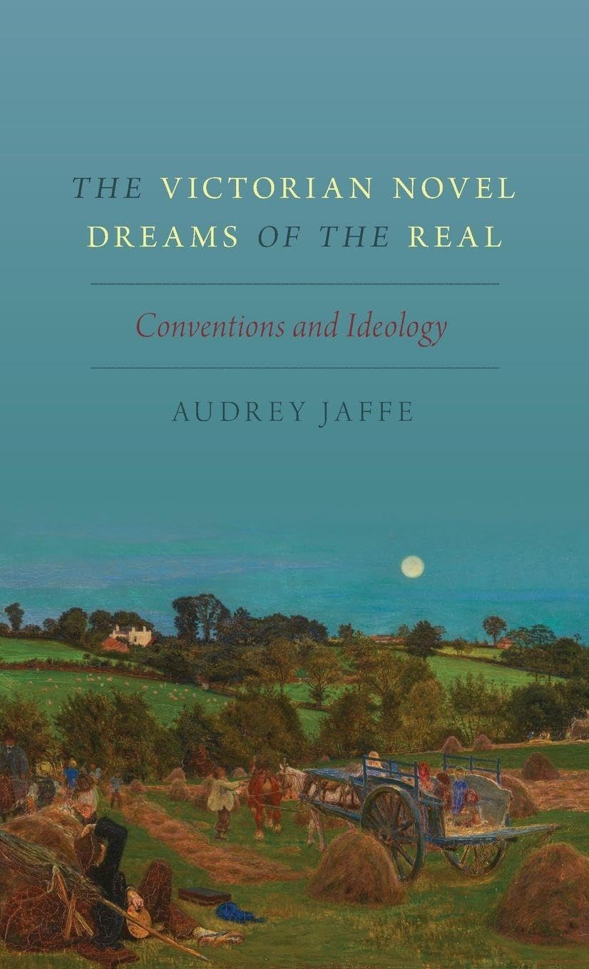Victorian Novel Dreams of the Real: Conventions and Ideology