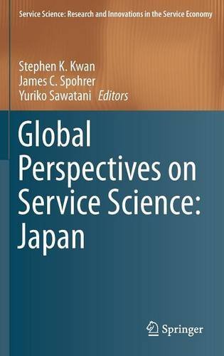 Global Perspectives on Service Science: Japan (Service Science: Research and Innovations in the Service Economy)