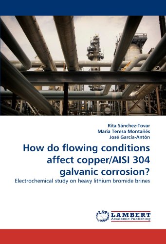 How do flowing conditions affect copper/AISI 304 galvanic corrosion?: Electrochemical study on heavy lithium bromide brines