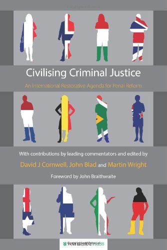 John Blad Civilising Criminal Justice, An International Restorative Agenda For Penal Reform