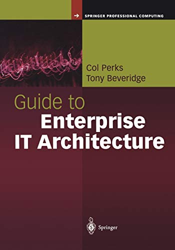 Guide to Enterprise It Architecture (Springer Professional Computing)
