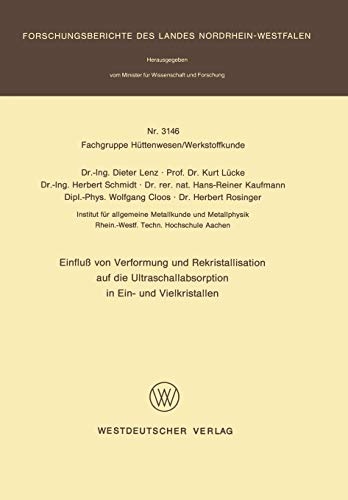 Einfluß von Verformung und Rekristallisation auf die Ultraschallabsorption in Ein- und Vielkristallen (Forschungsberichte des Landes Nordrhein-Westfalen, 3146, Band 3146)