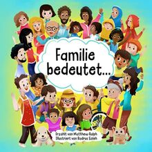 Familie bedeutet...