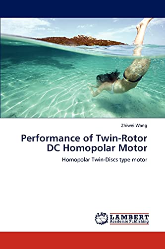 Performance of Twin-Rotor DC Homopolar Motor: Homopolar Twin-Discs type motor