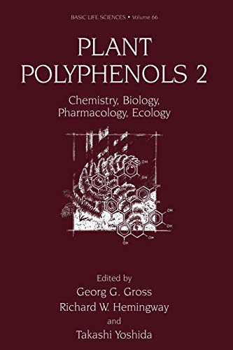 Plant Polyphenols 2: Chemistry, Biology, Pharmacology, Ecology (Basic Life Sciences, 66, Band 66)