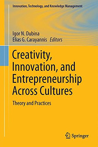 Creativity, Innovation, and Entrepreneurship Across Cultures: Theory and Practices (Innovation, Technology, and Knowledge Management)