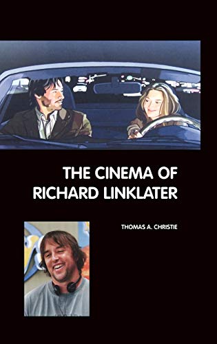 The Cinema of Richard Linklater (Media, Feminism, Cultural Studies)