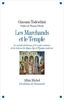 Les marchands et le temple - La société chrétienne et le cercle vertueux de la richesse du Moyen Age à l'Epoque moderne