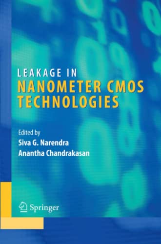 Leakage in Nanometer CMOS Technologies (Integrated Circuits and Systems)