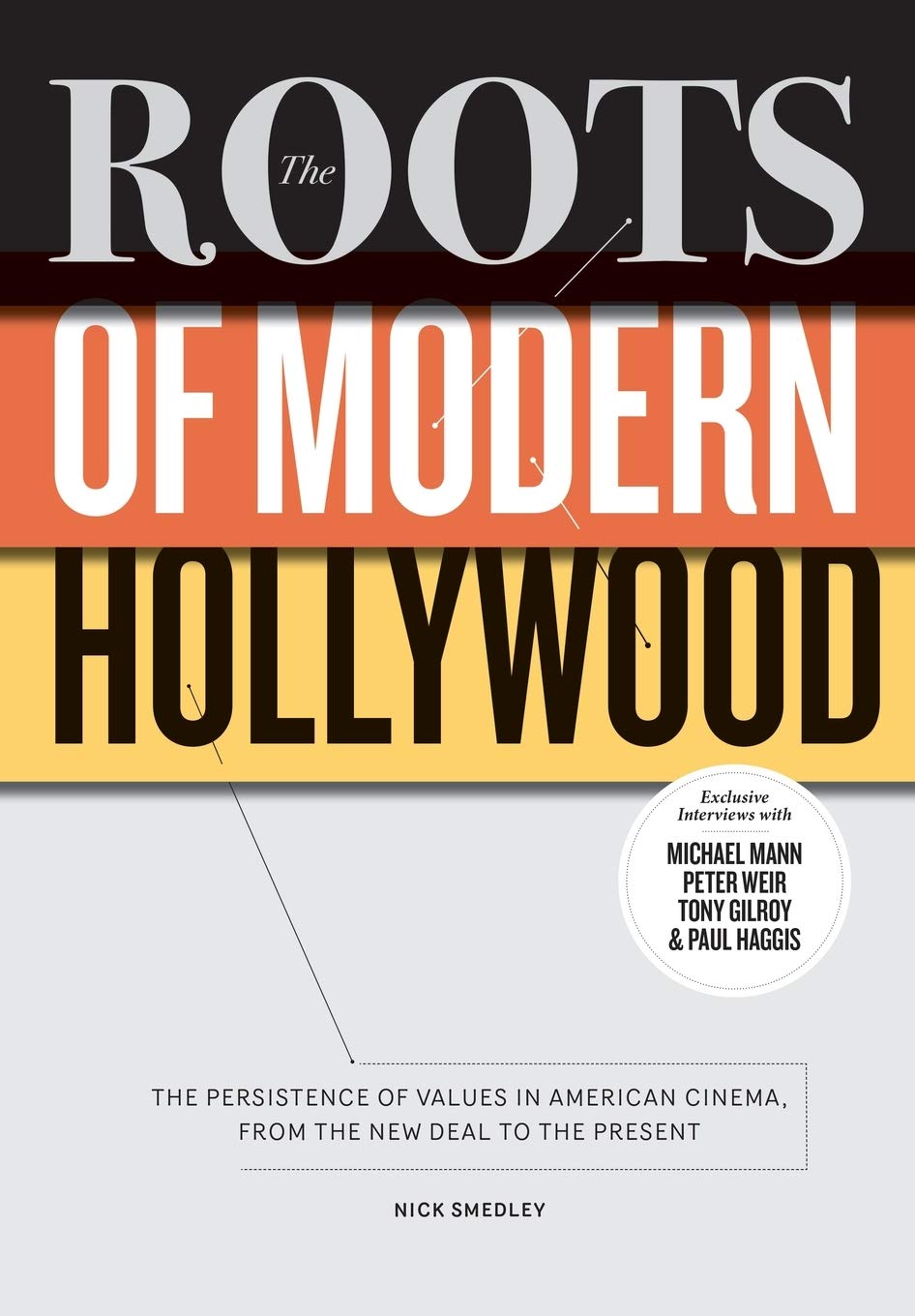 The Roots of Modern Hollywood: The Persistence of Values in American Cinema, from the New Deal to the Present