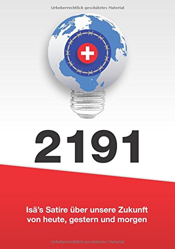 2191: Isä's Satire über unsere Zukunft von heute, gestern und morgen