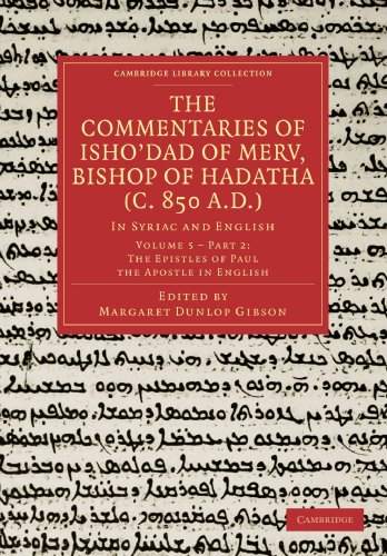 The Commentaries of Isho’dad of Merv, Bishop of Hadatha (c. 850 A.D.) 5 Volume Paperback Set in 6 Pieces: The Commentaries of Isho'dad of Merv, Bishop ... (Cambridge Library Collection - Religion)